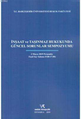 İnşaat ve Taşınmaz Hukukunda Güncel Sorunlar Sempozyumu