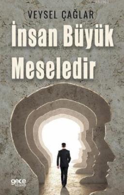 İnsan Büyük Meselidir Veysel Çağlar