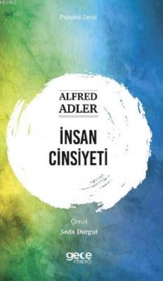 İnsan Cinsiyeti Alfred Adler