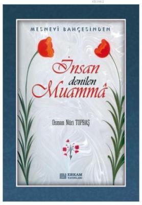 İnsan Denilen Muamma Osman Nuri Topbaş