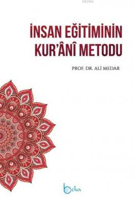 İnsan Eğitiminin Kur'ânî Metodu Ali Medar