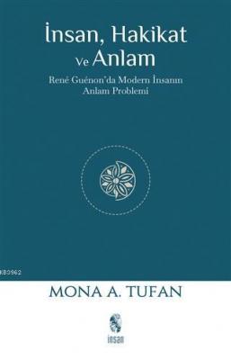 İnsan Hakikat ve Anlam Mona A. Tufan
