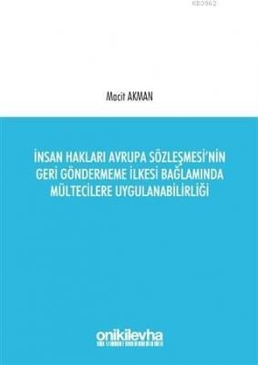 İnsan Hakları Avrupa Sözleşmesi'nin Geri Göndermeme İlkesi Bağlamında Mültecilere Uygulanabilirliği