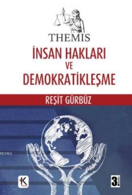 İnsan Hakları ve Demokratikleşme Reşit Gürbüz