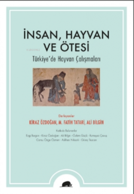 İnsan, Hayvan ve Ötesi Kiraz Özdoğan M. Fatih Tatari Ali Bilgin