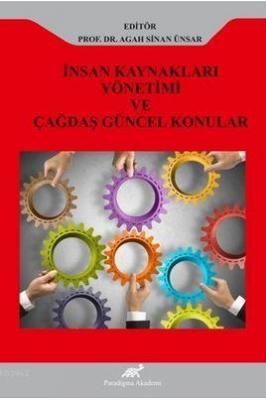İnsan Kaynakları Yönetimi ve Çağdaş Güncel Konular Agah Sinan Ünsar