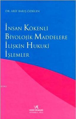 İnsan Kökenli Biyolojik Maddelere İlişkin Hukuki İşlemler