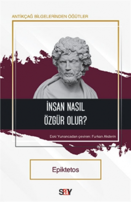 Insan Nasıl Özgür Olur? Epiktetos