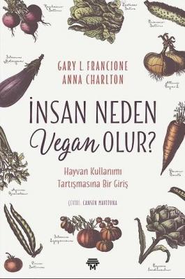 İnsan Neden Vegan Olur? Gary L. Francione