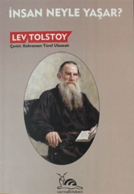 İnsan Neyle Yaşar? Lev Nikolayeviç Tolstoy