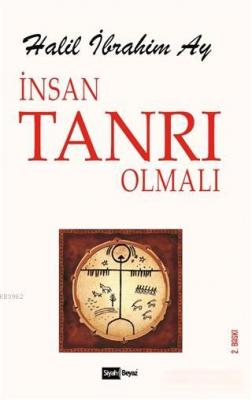 İnsan Tanrı Olmalı Halil İbrahim Ay