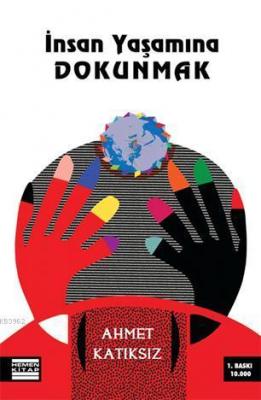 İnsan Yaşamına Dokunmak Ahmet Katıksız