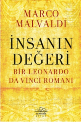 Insanın Değeri - Bir Leonardo Da Vinci Romanı Marco Maldavi