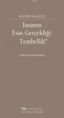 İnsanın Esas Gerçekliği: Tembellik