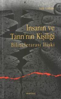 İnsanın ve Tanrının Kişiliği Veli Urhan