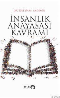 İnsanlık Anayasası Kavramı Süleyman Akdemir