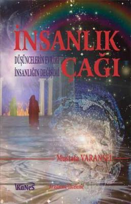 İnsanlık Çağı Mustafa Varansel