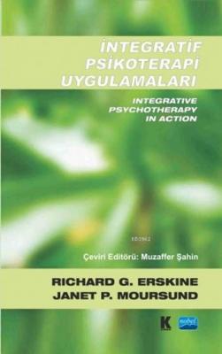 İntegratif Psikoterapi Uygulamaları Richard G. Erskine Janet P. Moursu