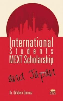 International Students, MEXT Scholarship, and Japan Gökberk Durmaz