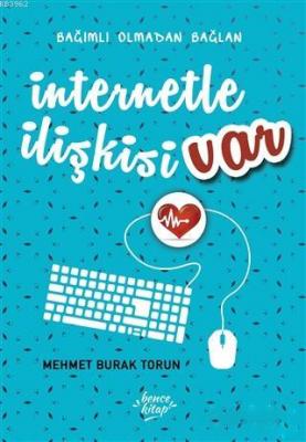 İnternetle İlişkisi Var Mehmet Burak Torun