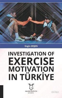 Investigation Of Exercise Motivation In Türkiye Engin Erşen