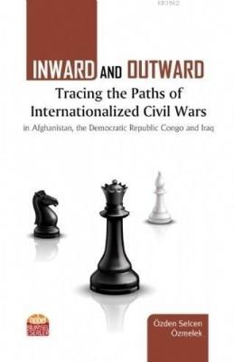 Inward and Outward Tracing the Paths of Internationalized Civil Wars Ö