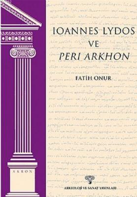 Ioannes Lydos ve Peri Arkhon - Akron 4 Fatih Onur