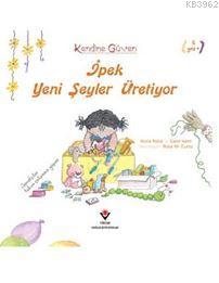 İpek Yeni Şeyler Üretiyor