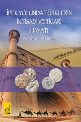 İpek Yolunda Türklerin İktisadi ve Ticari Hayatı