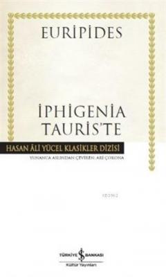 İphigenia Tauris'te (Ciltli) Euripides