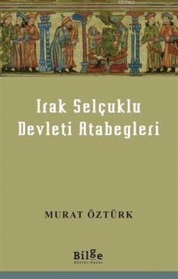 Irak Selçuklu Devleti Atabegleri