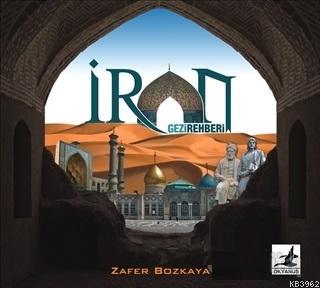 İran Gezi Rehberi Zafer Bozkaya