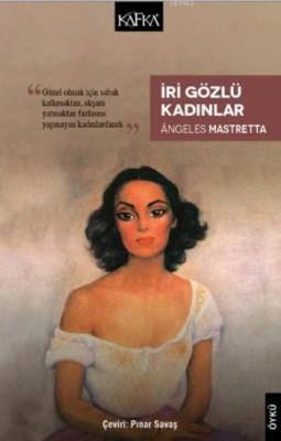 İri Gözlü Kadınlar Angeles Mastretta