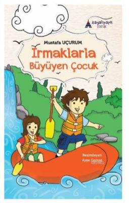 Irmaklarla Büyüyen Çocuk Mustafa Uçurum