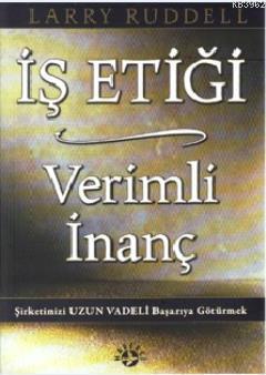 İş Etiği Verimli İnanç