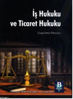 İş Hukuku ve Ticaret Hukuku Ciltli