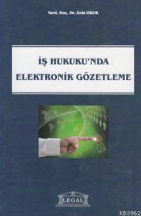 İş Hukukunda Elektronik Gözetleme