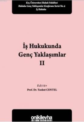 İş Hukukunda Genç Yaklaşımlar II