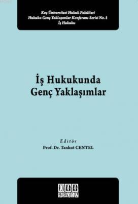 İş Hukukunda Genç Yaklaşımlar