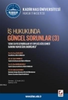 İş Hukukunda Güncel Sorunlar