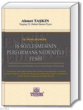 İş Hukukunda İş Sözleşmesinin Performans Nedeniyle Feshi