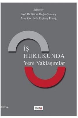 İş Hukukunda Yeni Yaklaşımlar