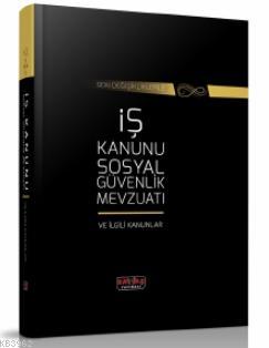 İş Kanunu ve Sosyal Güvenlik Mevzuatı ve İlgili Kanunlar