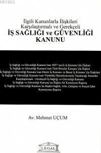 İş Sağlığı ve Güvenliği Kanunu İlgili Kanunlarla İlişkili Karşılaştırmalı ve Gerekçeli