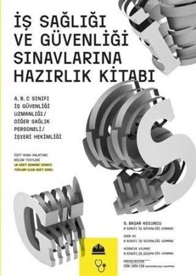 İş Sağlığı ve Güvenliği Sınavlarına Hazırlık Kitabı