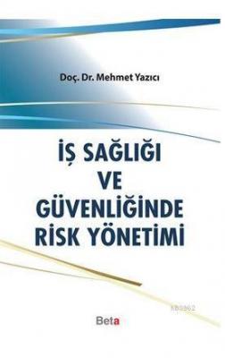 İş sağlığı ve Güvenliğinde Risk Yönetimi Mehmet Yazıcı
