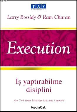 İş Yaptırabilme Disiplini - Execution Ram Charan Larry Bossidy Larry B