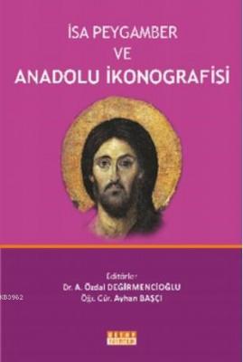 İsa Peygamber ve Anadolu İkonografisi