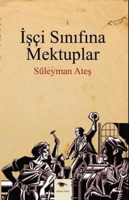 İşçi Sınıfına Mektuplar