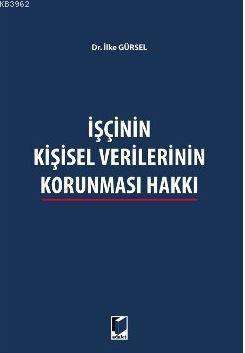 İşçinin Kişisel Verilerinin Korunması Hakkı